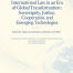 Comparative and International Law in an Era of Global Transformation: Sovereignty, Justice, Cooperation, and Emerging Technologies