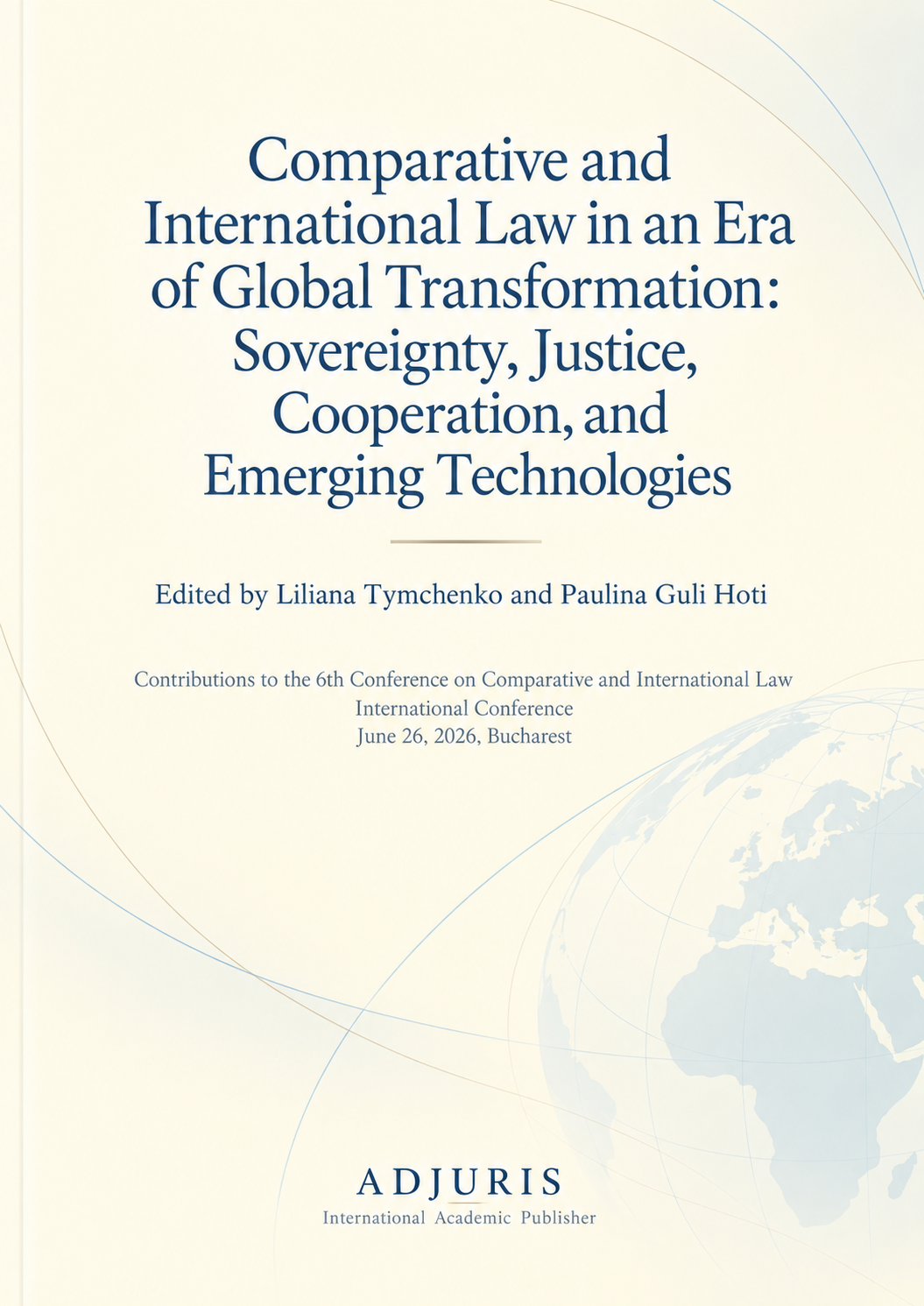 Comparative and International Law in an Era of Global Transformation: Sovereignty, Justice, Cooperation, and Emerging Technologies
